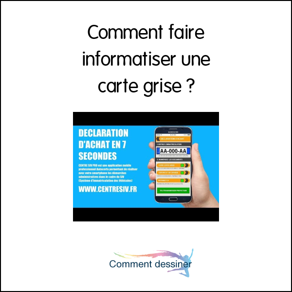 Comment faire informatiser une carte grise